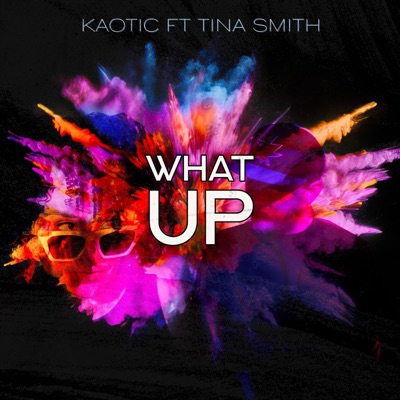 What Up (feat. Tina Smith) - Single