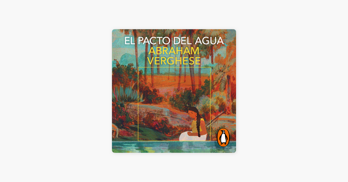 El pacto del agua, Abraham Verghese