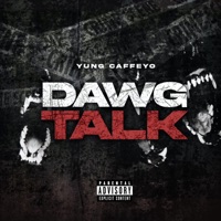 Dawg Talk - Single - Yung Caffey