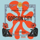 Gorgon City at Club Space, Miami, Aug 19, 2023 (DJ Mix) artwork