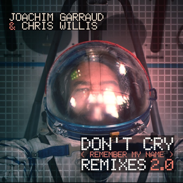 Don't Cry (Remember My Name) [Remixes 2.0] - EP
