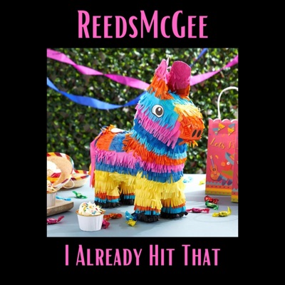 I Already Hit That (feat. DottyDot & ReedsMcGee) - Single