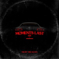 Moments Last - Single - Theory Nine~eleven