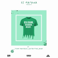 CLEAN.SKOON.NEAT. (feat. Teddy Maverick, Last Button, Laqasha(B-kay), Just-China & Pacman702) - Single - Dj Mapawa