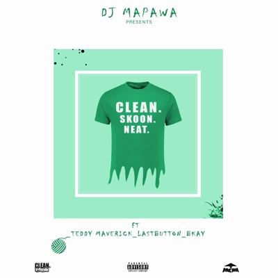 CLEAN.SKOON.NEAT. (feat. Teddy Maverick, Last Button, Laqasha(B-kay), Just-China & Pacman702) - Single