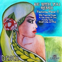 Be with You (Remix) [feat. Pieter T, Donnell Lewis, Tomorrow People, K.One, Sons Of Zion, Fortafy, Tyree & Mz J] - Single - Deach