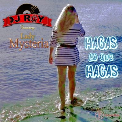 Hagas Lo Que Hagas (feat. Lady Mysteria) - Single
