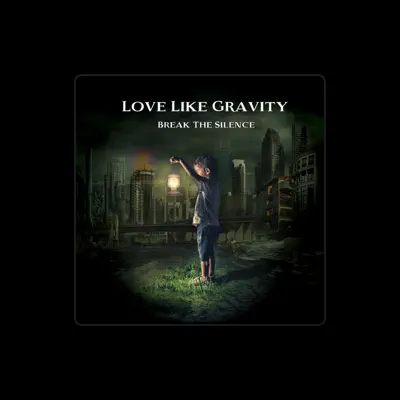 Listen to Love Like Gravity, watch music videos, read bio, see tour dates & more!