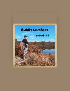 Bobby Lambertを聴いたり、ミュージックビデオを鑑賞したり、経歴やツアー日程などを確認したりしましょう！