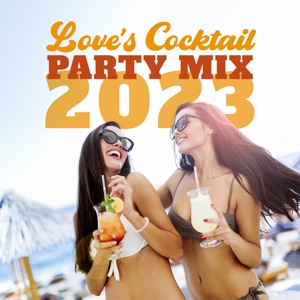 Love's Cocktail Party Mix 2023