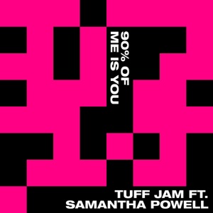 90% Of Me Is You (feat. Samantha Powell) - Single