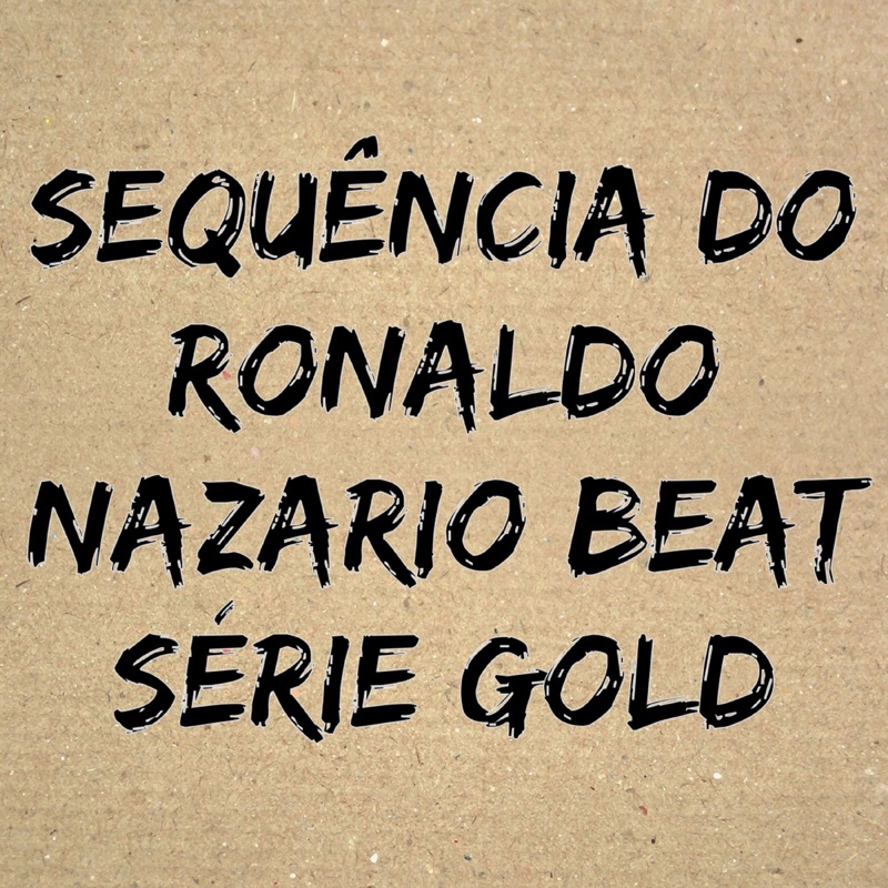 Album art for Sequência do Ronaldo Nazario Beat Sèrie Gold