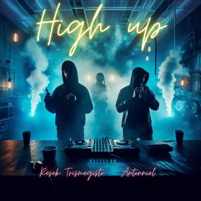 High Up (feat. Antonniel) - Single