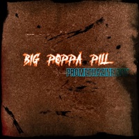 PrOmeThaZiNe BoY - Single - BIG POPPA PILL