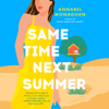 Same Time Next Summer (Unabridged) - Annabel Monaghan