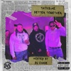 Better Together EP Hosted By DJ Chase