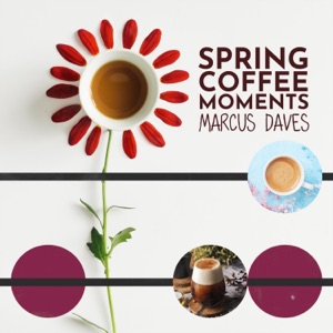 Spring Coffee Moments