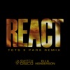 REACT (TCTS & Parx Remix) - Single