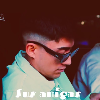 Sus Amigas - Single