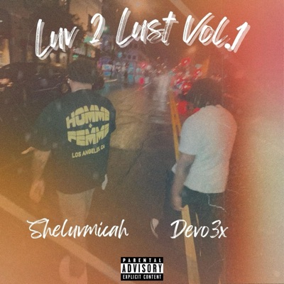 Luv 2 Lust, Vol. 1 (feat. Sheluvmicah) - EP