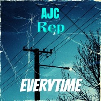 Everytime (feat. Rep) - Single - Ajc