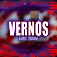 Vernos - Single - Angel Zuniga
