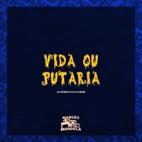 Vida ou Putaria - Single - MC Leozinho SP, DJ W.i & DJ Mahard