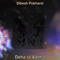 Deha Ra Aatma - EP - Arthur Gunn & Dibesh Pokharel