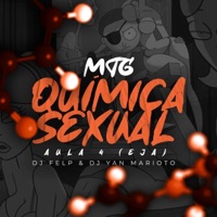 MTG QUÍMICA SEXUAL AULA 4 (EJA) (feat. DJ YAN MARIOTO & Doizelle MC) - Single - DJ Felp