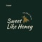 Sweet Like Honey Freestyle - TinaP lyrics