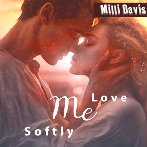 Love Me Softly