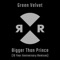 Bigger Than Prince - Green Velvet lyrics