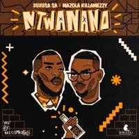Ntwanano (feat. Mazola KillaMezzy) - Single - XuxuSA