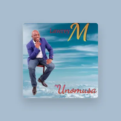 Listen to Lawrey M, watch music videos, read bio, see tour dates & more!