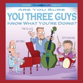 Are You Sure You Three Guys Know What You're Doing (feat. Penn Jillette & Jeff Hamilton Trio) artwork