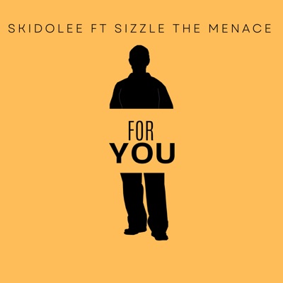 For You (feat. Sizzle The Menace) - Single