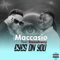 Eyes On You (feat. Stonebwoy) - Single - Maccasio