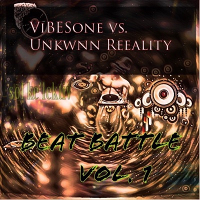 ViBESone vs. UNKNWNN REEALITY beat battle vol. 1