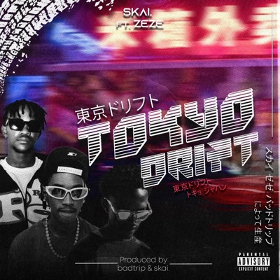 Tokyo Drift (feat. Skai. & ZeZe) - Single