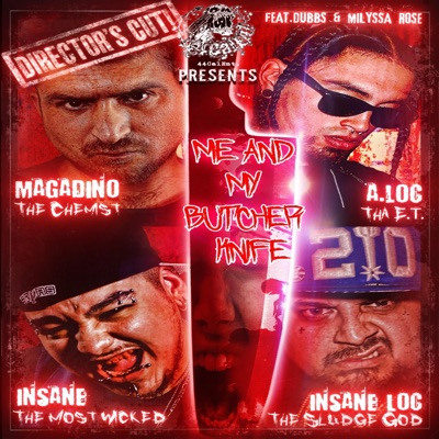 Me and My Butcher Knife (Directors Cut) [feat. A-Loc tha ET, Dubbs, Milyssa Rose & Insane Loc] - Single