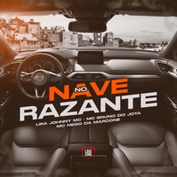 Nave no Razante - Single - MC Nego da Marcone, Bruno do Jota & Lira Johnny Mc