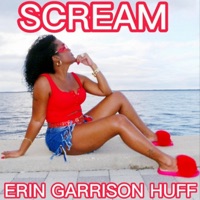 Scream - Single - Erin Garrison Huff
