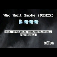 Who Want Smoke (Kasper, Yung Sinn, Exclusive doll & 99chucky Remix) - Single - KASPER