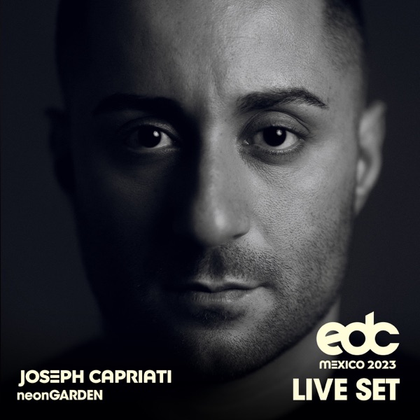 Joseph Capriati at EDC Mexico 2023: Neon Garden Stage (DJ Mix)