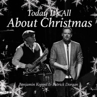 Today It's All About Christmas - Single - Benjamin Koppel & Patrick Dorgan