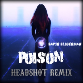 Poison (feat. Sapir Silberman) [HeadShot Remix] HeadShot