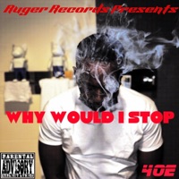 Why Would I StoP - Single - 4oe