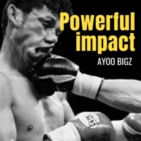 Powerful Impact - Single - AYOO BIGZ