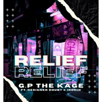 Relief (feat. Designer Doubt & Ironik) - Single - G.P The Kage