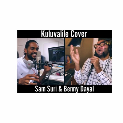 Kuluvalile (feat. Benny Dayal) [Cover Version] - Single